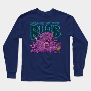 Beware of the Blob Long Sleeve T-Shirt